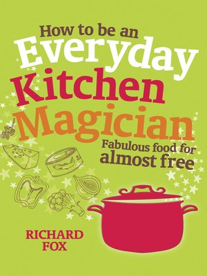 cover image of How to be an Everyday Kitchen Magician
